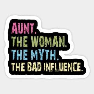 aunt the woman the myth the bad influence Sticker